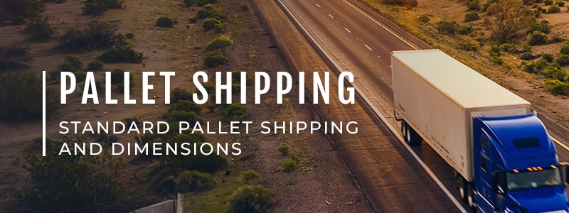 Pallet Shipping Standard Pallet Shipping & Dimensions