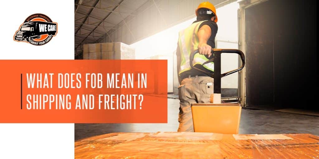 What Does FOB Mean in Shipping and Freight?